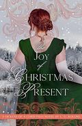 The Joy of Christmas Present: Sweet Regency Romance (A Dickens of a Christmas #2) by L.G. Rollins