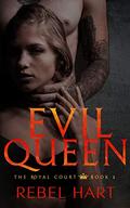 EVIL QUEEN: A Dark High School Elite Romance (The Royal Court #2) by Rebel Hart