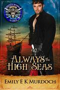 Always the High Seas: Pirates of Britannia Connected World (Never the Bride #7.5) by Emily E.K. Murdoch