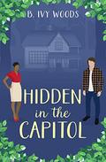 Hidden in the Capitol by B. Ivy Woods