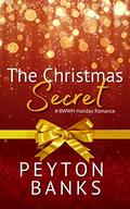 The Christmas Secret: A BWWM Holiday Romance by Peyton Banks