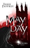 May Day: If the murderer you’re tracking is a vampire, then you want a vampire detective (Seekers #1) by Josie Jaffrey