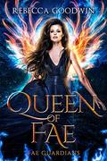 Queen of Fae (Fae Guardians #2) by Rebecca Goodwin