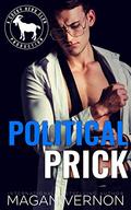 Political Prick: A Hero Club Novel by Magan Vernon