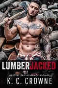 Lumberjacked  by K.C. Crowne
