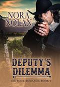 Deputy's Dilemma (Big Rock Romance #3) by Nora Nolan