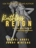 Ruthless Reign: A Dark Bully MC Romance (Ruthless Reign Series #1) by Sunny Winters
