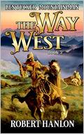 Ben Tucker: Mountain Man: The Way West (The Way West Mountain Man #5) by Robert Hanlon