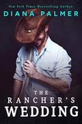 The Rancher's Wedding by Diana Palmer
