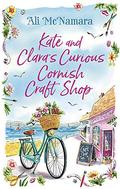 Kate and Clara's Curious Cornish Craft Shop by Ali McNamara