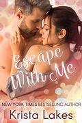 Escape With Me: A Midlife Love Story by Krista Lakes