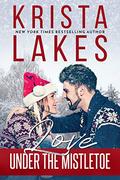 Love Under the Mistletoe: A Small Town Christmas Love Story by Krista Lakes