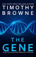 The Gene: A Medical Thriller (Dr. Nicklaus Hart #4) by Timothy Browne