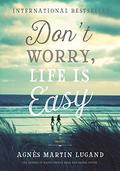 Don't Worry, Life Is Easy by Agnès Martin-Lugand