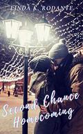Second Chance Homecoming: A Sweet Christian Christmas Romance by Linda K. Rodante