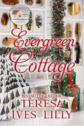 Evergreen Cottage (Holiday Cottage #1) by Teresa Ives Lilly