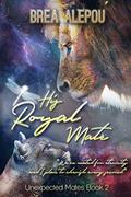 His Royal Mate by Brea Alepoú