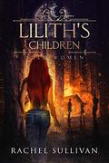 Lilith's Children (Wild Women #2) by Rachel Sullivan