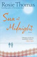 Sun at Midnight: A Novel by Rosie Thomas