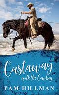 Castaway with the Cowboy: A Calico Trails Romance by Pam Hillman