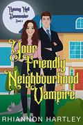 Your Friendly Neighbourhood Vampire: A Paranormal Romantic Comedy (Raising Hell Downunder #2) by Rhiannon Hartley