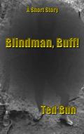 Blindman, Buff! by Ted Bun