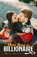 More Than a Billionaire (A Billionaire for Every Season #3) by Krista Noorman