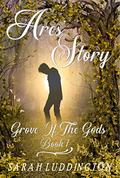 Ares' Story : Contemporary Gay Romance (Grove of the Gods #1) by Sarah Luddington