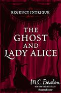 The Ghost and Lady Alice by Marion Chesney, M.C. Beaton