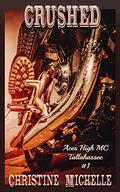 Crushed (Aces High MC - Tallahassee #1) by Bella Hickman