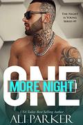 One More Night: A Bad Boy Romance by Ali Parker