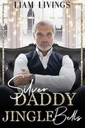Silver Daddy Jingle Bells: A steamy, bisexual awakenings, age gap festive gay romance by Liam Livings