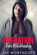 Operation Fake Relationship by Jay Northcote