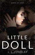 Little Doll: Queens of Chaos 1 (Queens of Chaos #1) by L.J. Findlay