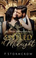 Spelled at Midnight (The Midnight Retellings Collection #3) by P. Stormcrow
