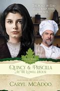 Quincy & Priscilla : At The Lowell House (Cross Timbers Companion Books) by Caryl McAdoo