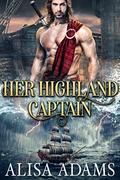 Her Highland Captain: A Scottish Medieval Historical Romance by Alisa Adams