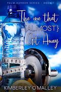 The One that  Got Away (Palm Harbor #1) by Kimberley O'Malley