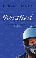 Throttled (Rylie Cooper Mysteries #3) by Stella Bixby