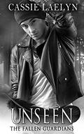 Unseen (Fallen Guardians) (The Fallen Guardians #3) by Cassie Laelyn