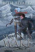 Serpent's Wake (Snakesblood Saga #4) by Beth Alvarez