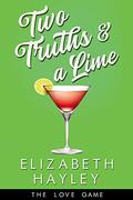 Two Truths & a Lime (The Love Game #3) by Elizabeth Hayley