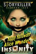 Happy Halloween, Alice Wonder! (Insanity #10) by Cameron Jace