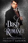 A Dash of Romance (Romantic Encounters: An Anthology #1) by Paullett Golden