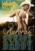 Aurora's Cowboy Daddy (Rescue Ranch #1) by Melinda Barron