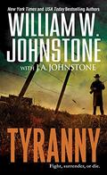 Tyranny by William W. Johnstone, J.A. Johnstone