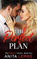 The Perfect Plan: An Office Romance (The Perfect #2) by Anita Lemke