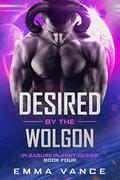 Desired by the Wolgon: A SciFi Alien Abduction Romance (Pleasure Planet #4) by Emma Vance