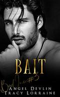 Bait: A dark, billionaire romantic suspense by Angel Devlin, Tracy Lorraine