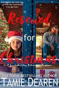 Rescued for Christmas: A Sweet Holiday Billionaire Romance by Tamie Dearen